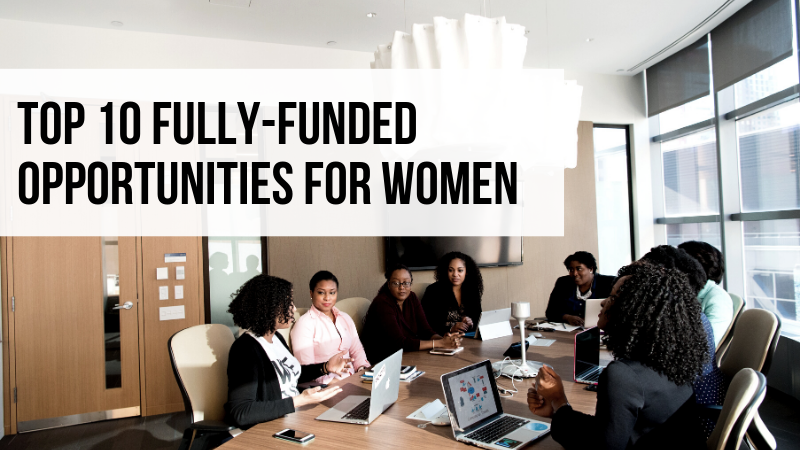 10 Fully Funded Opportunities For Women