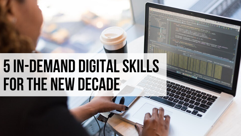 5 In-demand digital skills for the new decade